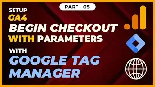 Google Analytics 4 Begin checkout event tracking with Parameters with Google Tag Manager | Part - 05