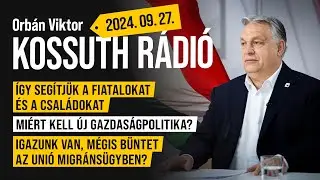 Orbán Viktor a Kossuth Rádióban (2024.09.27.)