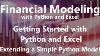 Extending a Simple Python Model - Getting Started with Python and Excel