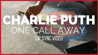 Charlie Puth - One Call Away Lip Sync Video