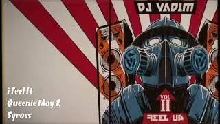 DJ Vadim - i feel ft. Queenie Moy & Syross