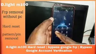 D.light m100 Hard reset | bypass google frp | Bypass Google Account Verification
