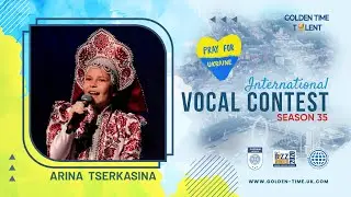 Golden Time Talent | 35 Season | Arina Tserkasina | VOCAL CLIP