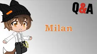 Q&A with Milan ||| Gacha Club ||| Plata TGD