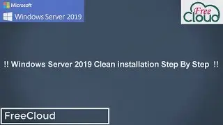 Microsoft Windows Server 2019 Clean installation Step By Step