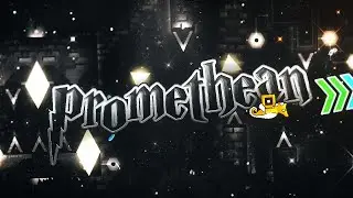 Promethean (Extreme Demon) 100% by EndLevel | Geometry Dash