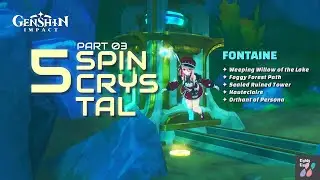 [ Fontaine ] 5 Radiant SpinCrystal part 03 | v4.2 | Genshin Impact