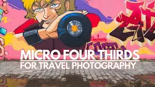 Is Micro Four Thirds Good for Travel Photography?