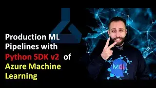 Production ML Pipelines with Python SDK v2  of Azure Machine Learning
