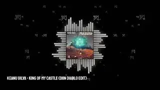 Keanu Silva - King Of My Castle (Don Diablo Edit)