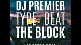 Free DJ Premier type beat - 90s hip hop - boom bap - lofi instrumental - The Block
