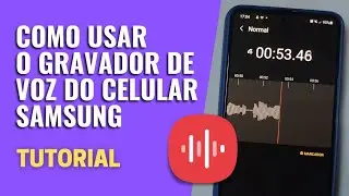 Como usar e configurar o gravador de voz dos celulares Samsung #gravadordevoz