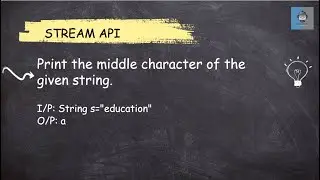 Java 8 Stream API -48 |Print the middle character of a given String | Most Asked