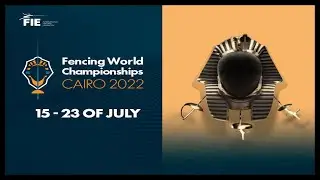 Cairo 2022 Fencing World Championships - DAY03 Daily Commentary Feed