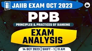 JAIIB PPB Exam Analysis 2023 | 14 Oct 2023 (Shift - 1) | JAIIB Exam Analysis 2023