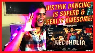 ALCOHOLIA - VIKRAM VEDHA REACTION!!! - HRITHIK ROSHAN, SAIF ALI KHAN - HRITHIK DANCE IS SUPERB! [UH]