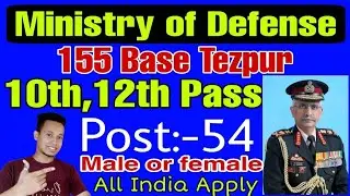 Ministry of Defense 155 Base Hospital, Tezpur Recruitment 2020: Apply For 54 Group 'C' Vacancies