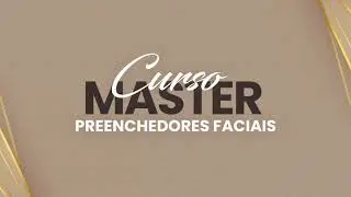 Boas-vindas - Curso Master - Preenchedores Faciais