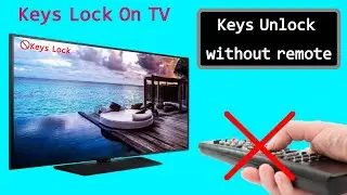 LED TV Keys Unlock On TV Fix Without Remote Control | TV Panel Keys Lock Removed Successfully