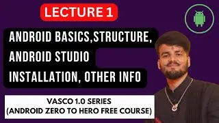Android App Development Basics | Vasco 1.0 Series |  Getting Started with Android Studio | Lecture 1