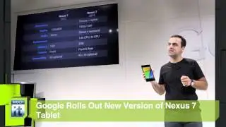 Technology News - Google Rolls Out New Version Of Nexus 7 Tablet