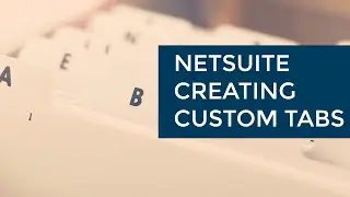 Creating Custom Tabs in NetSuite | Sikich
