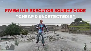 FiveM Lua executor source-code *UNDETECTED & SAFE METHOD*
