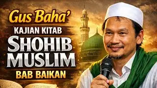 Kajian Kitab Shohib Muslim | Bab Utamane Baikan (Jawanya : Utamane Alus/ Anut/ Apik an)