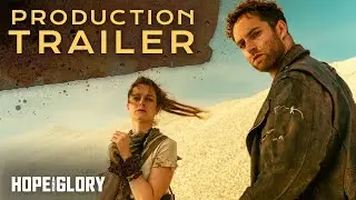 HOPE AND GLORY | Production Trailer