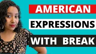 15 English Expressions with BREAK | Collocations that Americans Use ALL the time