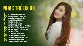 LK Nhạc Trẻ 8x 9x Đời Đầu / Lòng đầy ước mơ, Khi thấy em vui cười