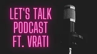 PODCAST QUESTIONS WITH ME AND MY FRIEND | VRATI CHANDAK | ON G MEET WITH HELP OF GOOGLE DOCS.