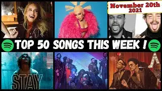 Spotify Top 50 | (November 20th, 2021), Spotify Global Top 50 This Week,  Spotify Top 50 Global