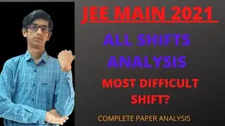 JEE MAIN 2021: All Shifts Analysis | Most Difficult Shift ? | Chetan Batra