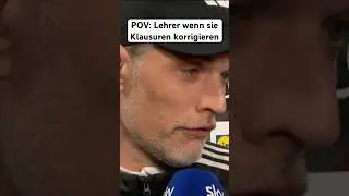 Wenn der Lehrer die Klausuren korrigiert                                        #tuchel #bvb #bayern