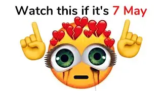 Watch this if it's 7 May.. (Hurry up!)