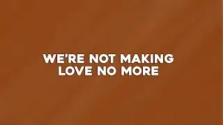Dru Hill - We're Not Making Love No More (Lyrics)