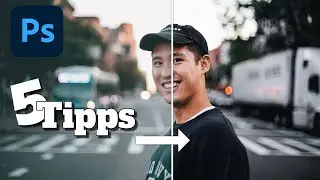 5 Tips for Better Images | Photoshop Tutorial (German)