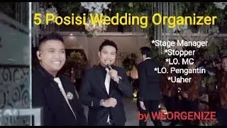 5 Posisi Wedding Organizer Versi WEORGENIZE dalam rangkaian acara resepsi pernikahan