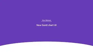 New Gantt chart UI