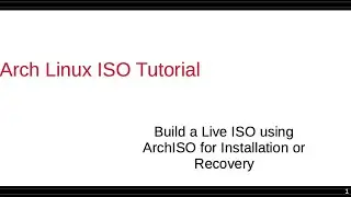 Arch Linux ISO Tutorial:  Build a Live ISO using ArchISO for Installation or Recovery
