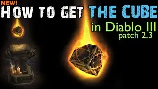 How to get Kanai's Cube in Diablo 3 (Patch 2.3)