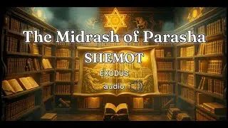 The Midrash Parasha: Shemot