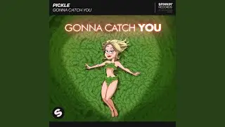 Gonna Catch You