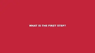 What is the first step?