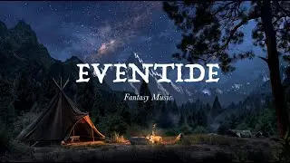 Eventide | Fantasy, Medieval Style Music