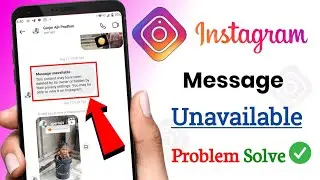 Instagram message unavailable | How to fix message unavailable on instagram