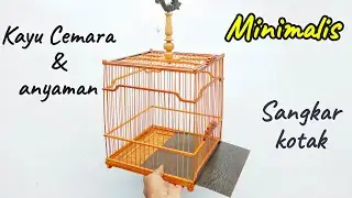 Membuat sangkar minimalis kombinasi kayu Cemara dan anyaman