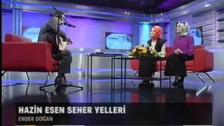 Ender Doğan ' Hazin Esen Seher Yelleri ' İkiz Aynası Tvnet