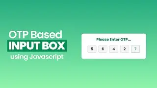 OTP Based Input Field using HTML, CSS and Javascript - Auto Focus Input Field